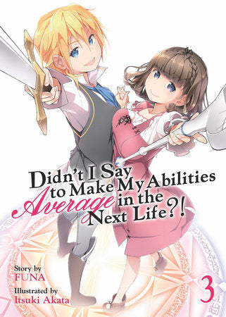 Didn't I Say to Make My Abilities Average in the Next Life?! Light Novel Volume 3 - 9781626929616