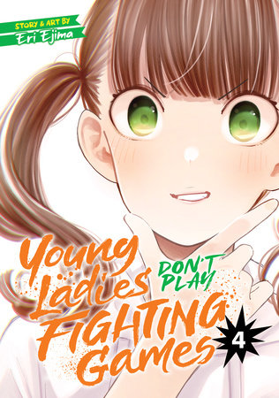 Young Ladies Don't Play Fighting Games Volume 4
