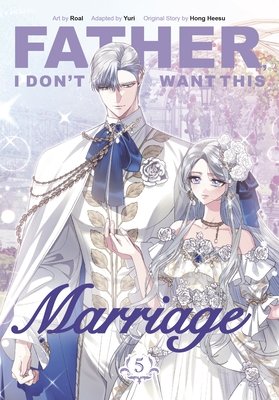 Father, I Don't Want This Marriage Volume 5 - 9781911720140