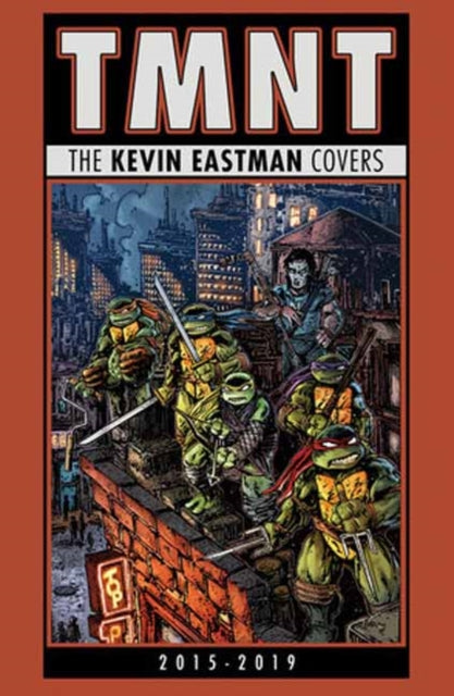 Teenage Mutant Ninja Turtles: The Kevin Eastman Covers (2015-2019)-9798887241616