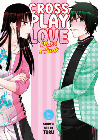 Crossplay Love: Otaku x Punk Volume 6