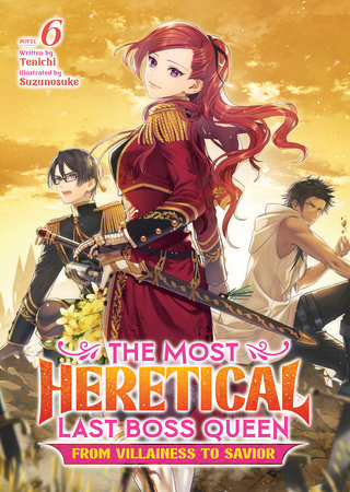 The Most Heretical Last Boss Queen: From Villainess to Savior Light Novel Volume 6 - 9798888434406