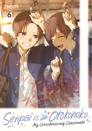 Senpai is an Otokonoko: My Crossdressing Classmate Volume 6 - 9798888773666