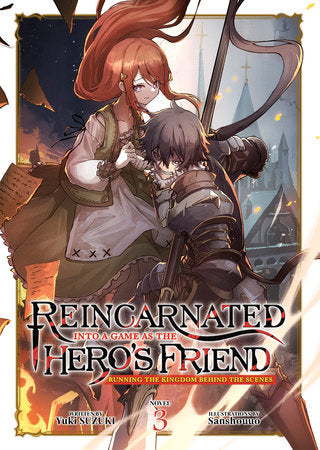 Reincarnated Into a Game as the Hero's Friend: Running the Kingdom Behind the Scenes Light Novel Volume 3 - 9798891602700