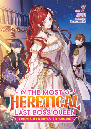 The Most Heretical Last Boss Queen: From Villainess to Savior Light Novel Volume 7 - 9798891602953
