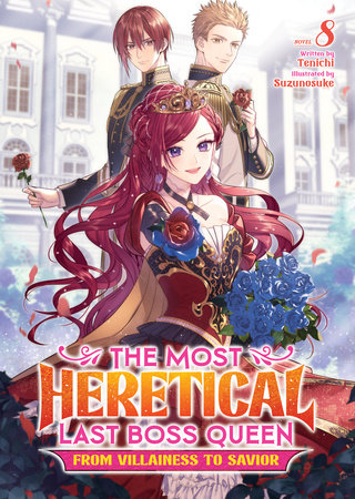 The Most Heretical Last Boss Queen: From Villainess to Savior Light Novel Volume 8 - 9798893731781