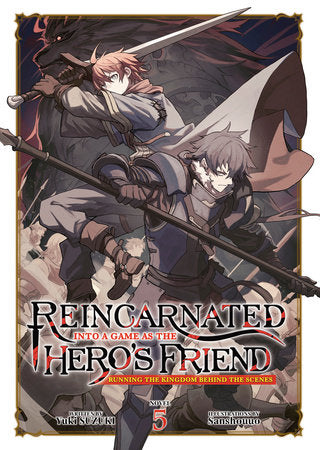 Reincarnated Into a Game as the Hero's Friend: Running the Kingdom Behind the Scenes Light Novel Volume 5 - 9798893737233