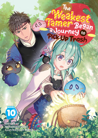 The Weakest Tamer Began a Journey to Pick Up Trash Light Novel Volume 10
