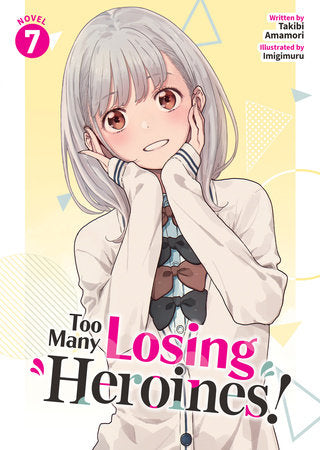 Too Many Losing Heroines! Light Novel Volume 7 - 9798893737912