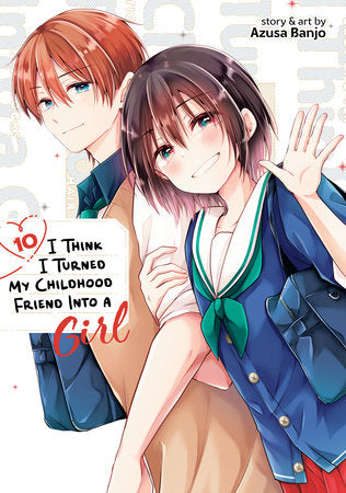 I Think I Turned My Childhood Friend Into a Girl Volume 10