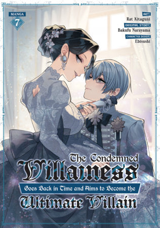 The Condemned Villainess Goes Back in Time and Aims to Become the Ultimate Villain Volume 7