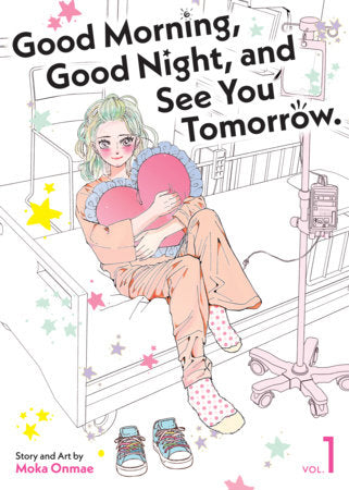 Good Morning, Good Night, and See You Tomorrow. Volume 1