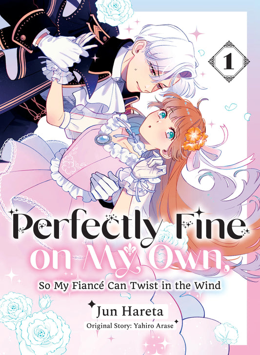 Perfectly Fine on My Own, So My Fiancé Can Twist in the Wind Vol. 1 English Manga Paperback book cover