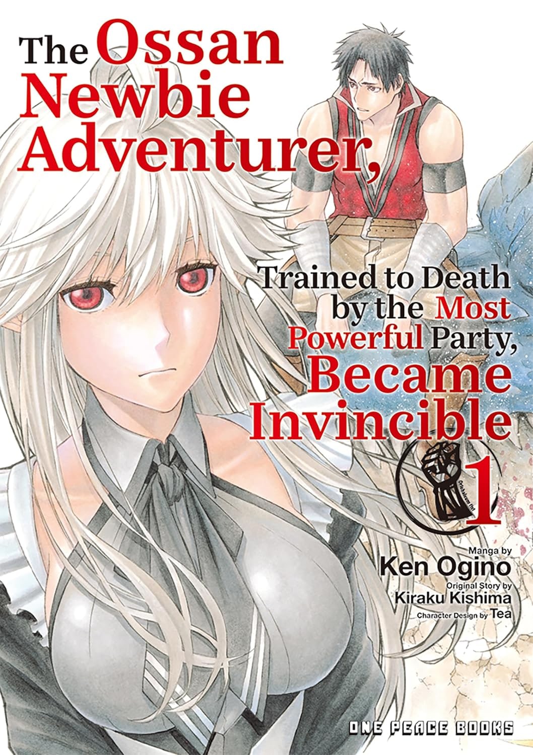 The Ossan Newbie Adventurer, Trained to Death by the Most Powerful Party, Became Invincible Volume 1-9781642735079
