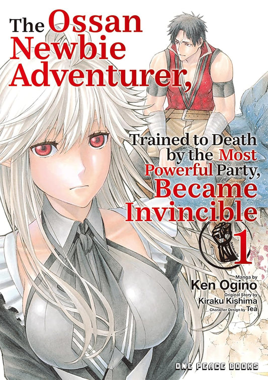 The Ossan Newbie Adventurer, Trained to Death by the Most Powerful Party, Became Invincible Volume 1-9781642735079