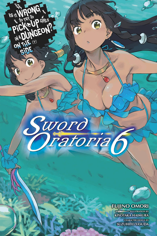 Is It Wrong to Try to Pick Up Girls in a Dungeon? Vol. 6 English Light Novel cover