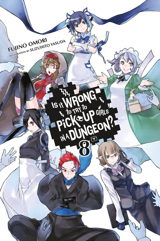 Is It Wrong to Try to Pick Up Girls in a Dungeon? Light Novel Volume 8 - 9780316394185