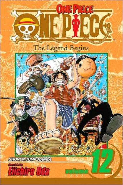 One Piece, Vol. 12 : The Legend Begins Volume 12-9781421506647