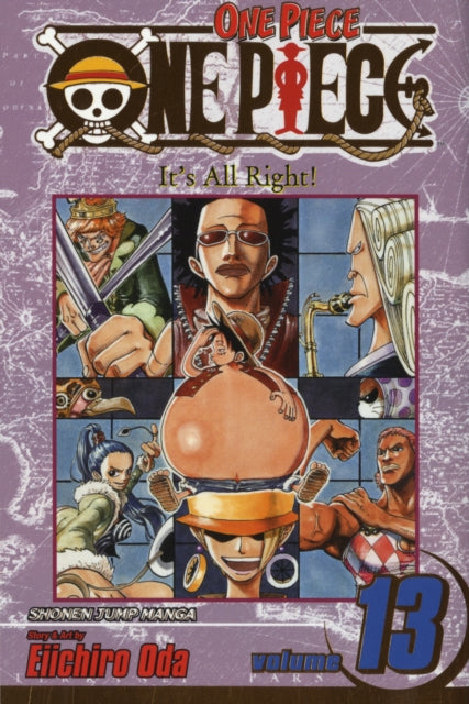 One Piece, Vol. 13 : It's All Right! Volume 13-9781421506654