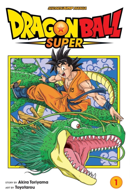Dragon Ball Super, Vol. 1 : Warriors From Universe 6! Volume 1-9781421592541