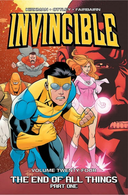 Invincible Volume 24: The End of All Things, Part 1-9781534303225