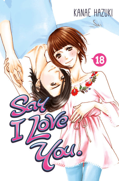 Say I Love You. Vol. 18 English Manga Paperback book cover