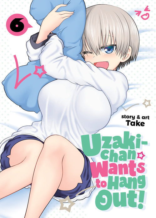 Uzaki-chan Wants to Hang Out! Vol. 6 English Manga Paperback book cover