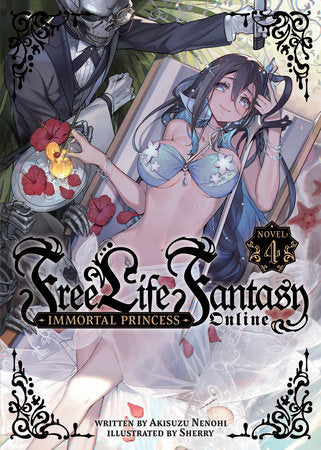 Free Life Fantasy Online: Immortal Princess Light Novel Volume 4