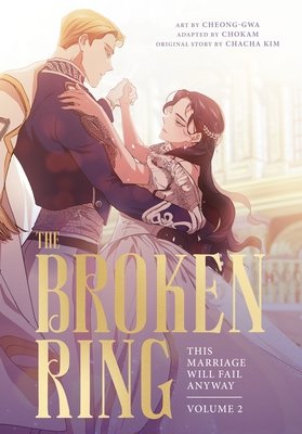 The Broken Ring: This Marriage Will Fail Anyway Vol. 2 English Manhwa Korean Manga Comic cover