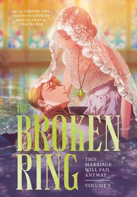 The Broken Ring: This Marriage Will Fail Anyway Vol. 3 English Manhwa Korean Manga Comic cover