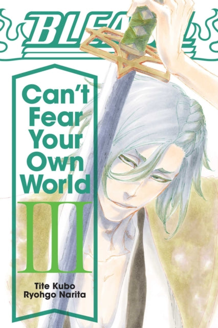 Bleach: Can't Fear Your Own World, Vol. 3 : Volume 3-9781974713288