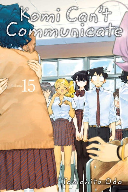 Komi Can't Communicate, Vol. 15 : Volume 15-9781974718856