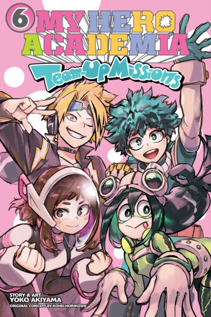 My Hero Academia: Team-Up Missions, Vol. 6 : Volume 6-9781974752782