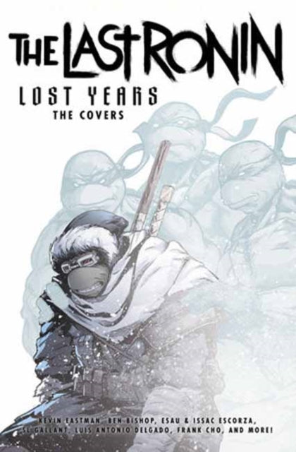 Teenage Mutant Ninja Turtles: The Last Ronin Lost Years : The Covers-9798887242842