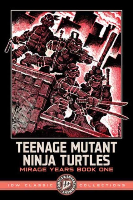 Teenage Mutant Ninja Turtles: The Mirage Years 1984-1987--IDW Classic Collections-9798887245133