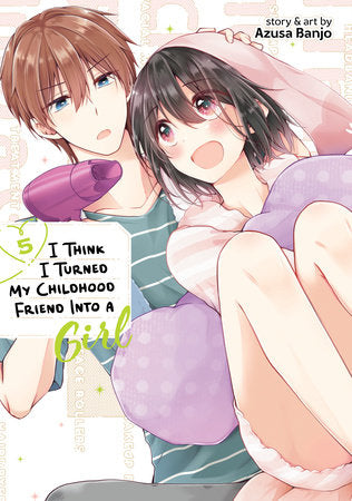 I Think I Turned My Childhood Friend Into a Girl Volume 5