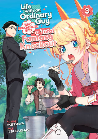 Life with an Ordinary Guy Who Reincarnated into a Total Fantasy Knockout Volume 3