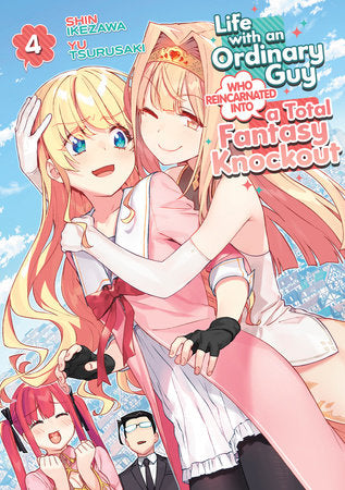 Life with an Ordinary Guy Who Reincarnated into a Total Fantasy Knockout Volume 4