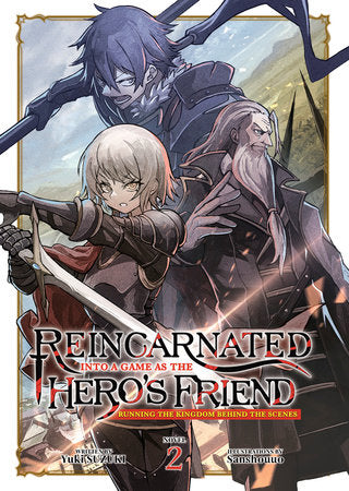 Reincarnated Into a Game as the Hero's Friend: Running the Kingdom Behind the Scenes Light Novel Volume 2 - 9798888436615