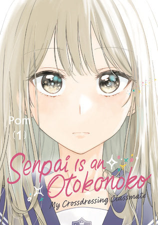 Senpai is an Otokonoko: My Crossdressing Classmate Volume 1 - 9798888773611
