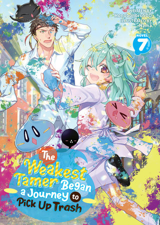 The Weakest Tamer Began a Journey to Pick Up Trash Light Novel Volume 7