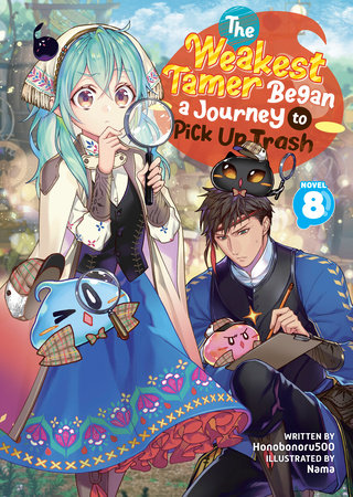The Weakest Tamer Began a Journey to Pick Up Trash Light Novel Volume 8