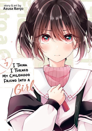 I Think I Turned My Childhood Friend Into a Girl Volume 7