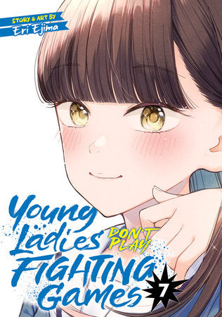 Young Ladies Don't Play Fighting Games Volume 7