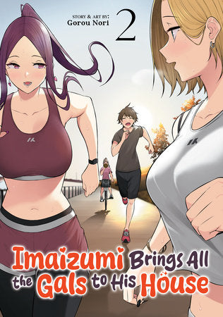 Imaizumi Brings All the Gals to His House Volume 2
