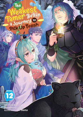 The Weakest Tamer Began a Journey to Pick Up Trash Light Novel Volume 12