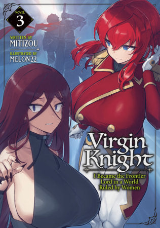 Virgin Knight: I Became the Frontier Lord in a World Ruled by Women Light Novel Volume 3