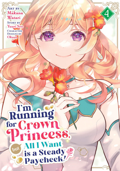I’m Running for Crown Princess, but All I Want is a Steady Paycheck! Vol. 4 English Manga Paperback book cover