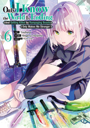 Only I Know the World Is Ending Manga Volume 6