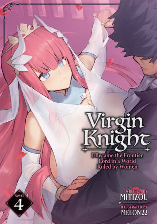 Virgin Knight: I Became the Frontier Lord in a World Ruled by Women (Light Novel) Volume 4
